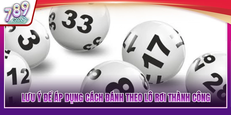 Cách Đánh Theo Lô Rơi Chuẩn Xác Giúp Về Bờ Nhanh Chóng 3 Bí quyết bắt lô rơi chuẩn xác ăn thưởng cao